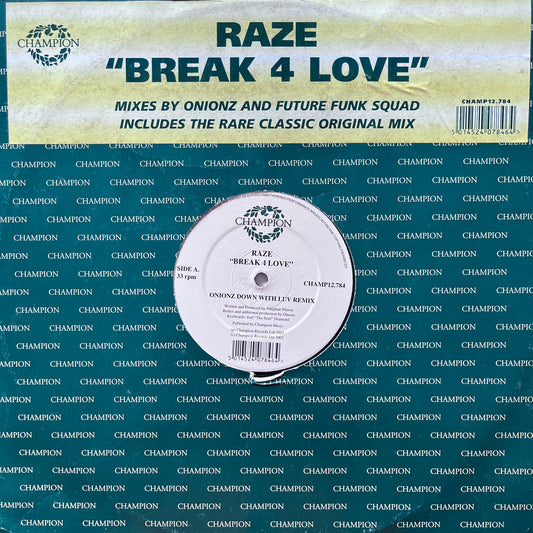 Raze “Break 4 Love” 3 Version 12inch Vinyl Record on Champion Records