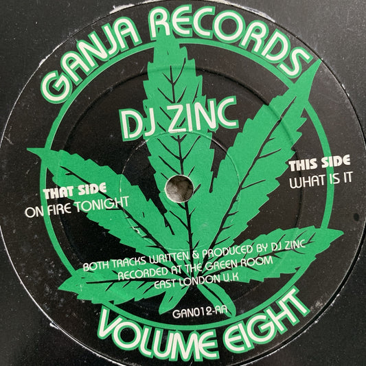 Ganja Records Vol 8 DJ Zinc “On Fire Tonight” / “What is It”