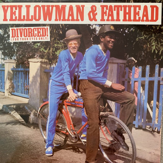 Yellowman & Fathead ‘Divorced’