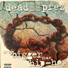 Load image into Gallery viewer, Dead Prez “It’s Bigger Than Hip Hop” / “Hip - Hop” 7 Version 12inch Vinyl