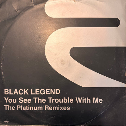 Black Legend “You See The Trouble With Me” The Platinum Remixes 4 Track 12inch vinyl record