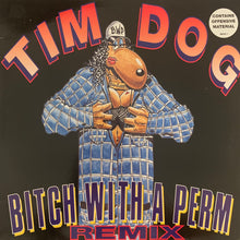 Load image into Gallery viewer, Tim Dog “Bitch With A Perm” 3 Track 12inch Vinyl, Featuring &#39;In It For The Cash&#39; Remix, Radio, Instrumental