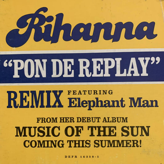 Rihanna “Pon De Replay” 4 version 12inch Vinyl, Featuring Remix From Elephant Man