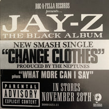 Load image into Gallery viewer, Jay-Z “Change Clothes” Feat Pharrell Produced by The Neptune’s / “What More Can I Say” 6 Version 12inch Vinyl