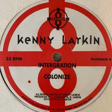 Kenny Larkin “Intergration” / “Colonize” on Plus 8 Records 4 Track 12inch Vinyl