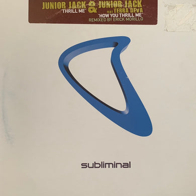 Junior Jack “Thrill Me” / Junior Jack Feat Terra Deva “How You Thrill Me” Remixed By Erick Morrillo 2 Track 12inch Vinyl