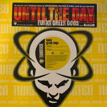 Load image into Gallery viewer, Funky Green Dogs “Until The Day” 4 Version 12inch Vinyl