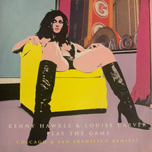 Load image into Gallery viewer, Kenny Hawkes &amp; Louise Carver “Play The Game” Feat Chicago and Sam Francisco Remixes 3 Version 12inch Vinyl