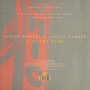 Kenny Hawkes & Louise Carver “Play The Game” Feat Chicago and Sam Francisco Remixes 3 Version 12inch Vinyl