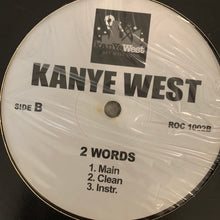 Load image into Gallery viewer, Kanye West “Through the wire” / “2 Words” 6 Version 12inch Vinyl