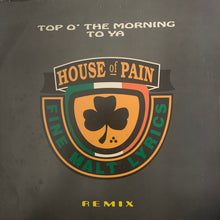 Load image into Gallery viewer, House Of Pain “Top O’ The Morning To Ya” Remix and Original Version 2 version 12inch Vinyl