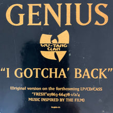 Load image into Gallery viewer, GZA / Genius “I Gotcha’ Back” 3 Version 12inch Vinyl
