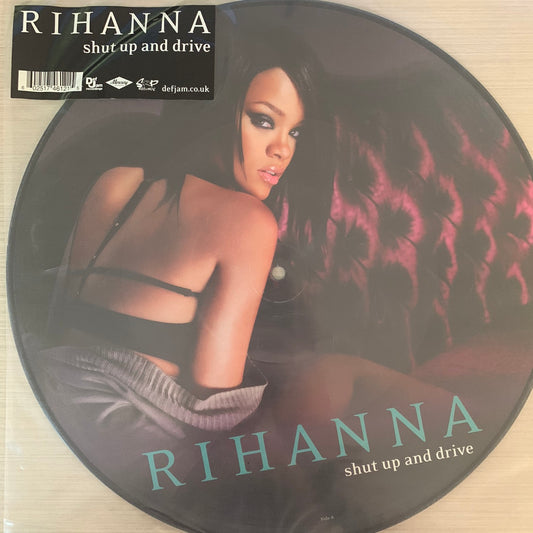 Rihanna “Shut Up And Drive” 3 Track Limited Edition Picture Disc 12inch Vinyl