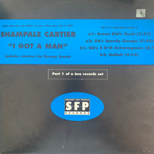 Load image into Gallery viewer, Shampale Cartier “I Got A Man” 3 version 12inch Vinyl