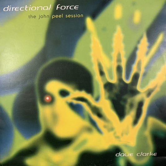 Dave Clarke “Directional Force” The John Peel Session,