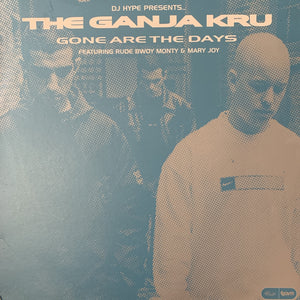 DJ Hype Presents The Ganja Kru “Gone are the Days” Feat Rude Bwoy Monty