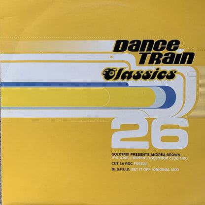 Dance Train Classics Vol 26 Feat Goldtrix, Cut La Roc and DJ SPUD