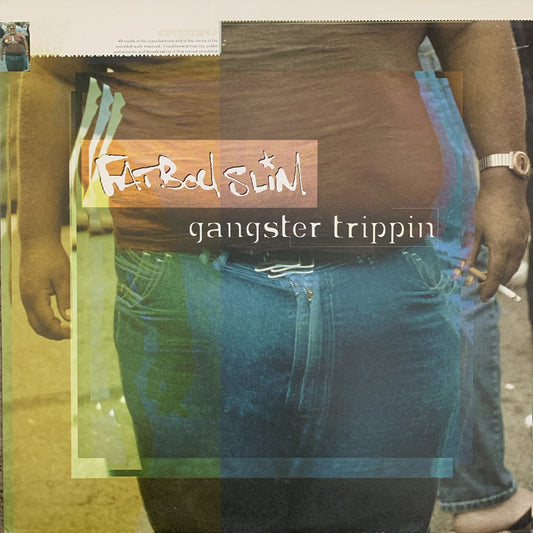 Fatboy Slim “Gangster Trippin” / “The World Went Down”