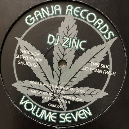 Dj Zinc Ganja Records Volume 7 “Super Sharp Shooter” / “So Damn Fresh”