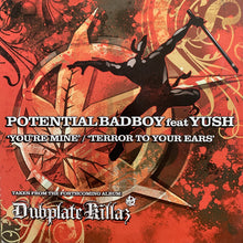 Load image into Gallery viewer, Potential Badboy Feat Yush “You’re Mine” / “Terror to Your Ears”