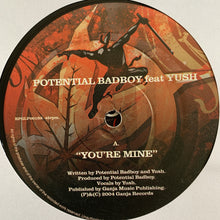 Load image into Gallery viewer, Potential Badboy Feat Yush “You’re Mine” / “Terror to Your Ears”