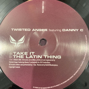 Twisted Anger Feat Danny C “Take It” / “The Latin Thing”